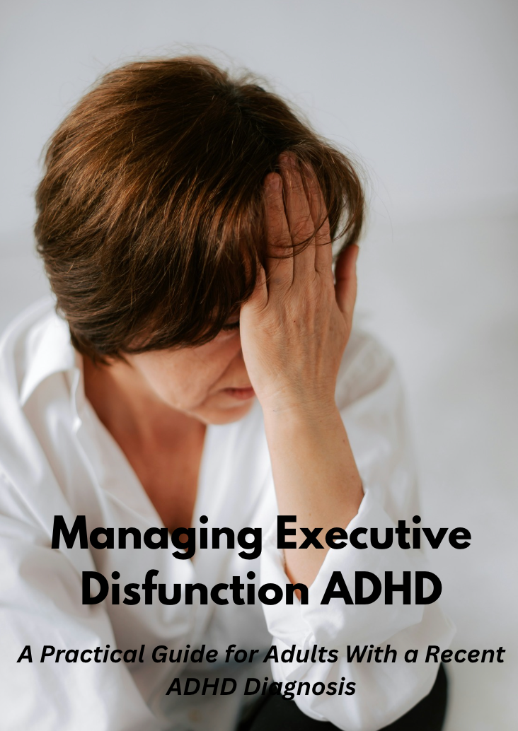 The Executive Dysfunction Survival Guide: ADHD-Friendly Systems for Getting Things Done